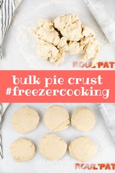 some cookies are sitting on top of a white surface with the words, bulk pie crust freeze