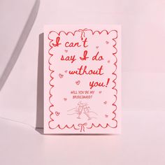 a greeting card with the words i can't say do without you on it