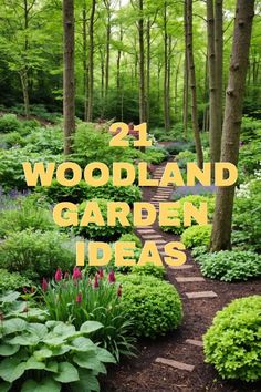 the words 21 woodland garden ideas are in front of trees and bushes with green foliage