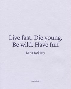 an image of a book with the words live fast die young be wild have fun