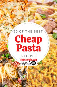 different pasta dishes with the words 20 of the best cheap pasta recipes on top and below