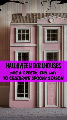 a pink doll house with the words halloween dollhouses are a creepy, fun way to celebrate spooky season