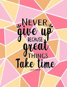 the quote never give up because great things take time on pink and yellow mosaic background