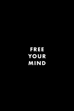 a black background with the words free your mind