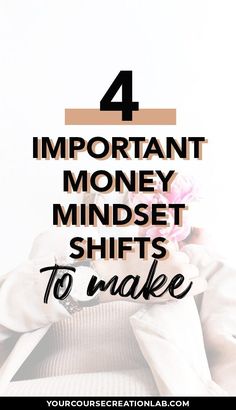 the text 4 important money mindset shifts to make