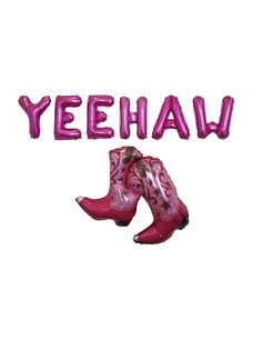 the word yeehaw is spelled out with pink cowboy boots and western - themed balloons