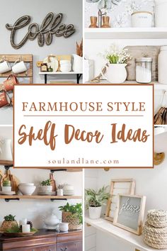 the farmhouse style shelf decor ideas are great for small spaces, but they're easy to decorate