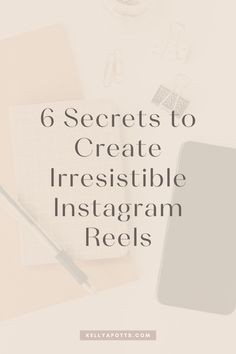 the text 6 secrets to create irresistiblely instagramn reels