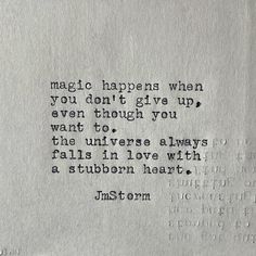 an old piece of paper with a quote on it that says, magic happens when you don't give up even though you want to