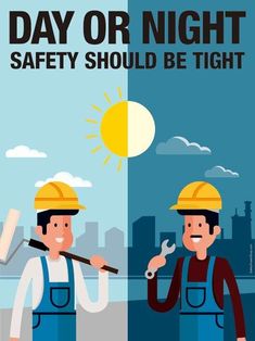 two men in hard hats and overalls holding wrenches with the words day or night safety should be tight