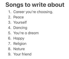 a white poster with the words, songs to write about 1 career you're choosing