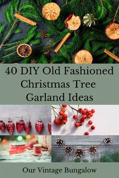 christmas tree garlands and ornaments with the words 40 diy old fashioned christmas tree garland ideas