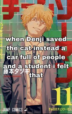 an anime character with the caption, when deni saved the cat instead a car full of people and a student i felt that