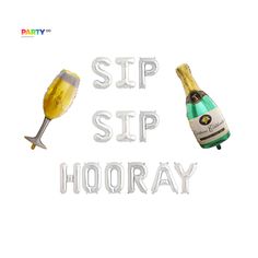 a bottle of champagne and a wine glass with the words sip sip hooray