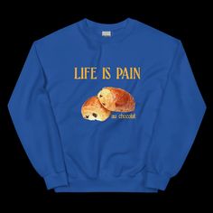 Life is Pain (au chocolat) Sweatshirt – Polychrome Goods 🍊 Relaxing Summer, Comfy Crewneck, Sweat Shirts, Super Duper, Workout Sweatshirt, 로고 디자인, Sweater Sleeves, Cotton Sweater, American Style