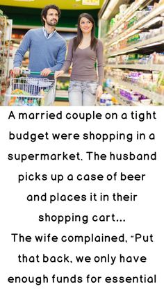 a man and woman standing next to each other in a grocery store with the caption that reads, a married couple on a tight budget were shopping in a supermarket