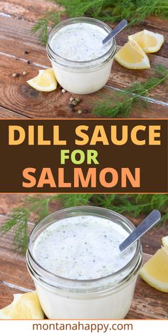 Dill sauce in a mason jar with a spoon.  Wedges of lemons, sprigs of dill are beside it. Dill White Sauce, Grilled Salmon Skewers With Dill Sauce, Grilled Salmon Skewers With Creamy Dill Sauce, Salmon Dill Sauce, Garlic Dill Sauce, Dill Sauce Recipe, Salmon Sauce, Salmon Dill, Dill Sauce For Salmon