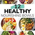 twelve healthy nourishing bowls with the title 12 healthy nourishing bowls