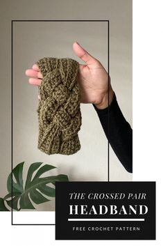 the crossed pair of hand warmers is shown with text overlay that reads, the crossed pair headband free crochet pattern