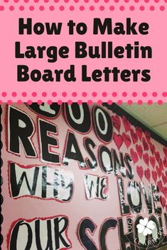 a bulletin board with the words how to make large bulletin board letters in pink and black