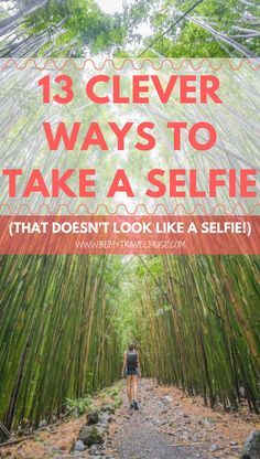 a person walking through a bamboo forest with the words 13 clever ways to take a self that doesn't look like selfie