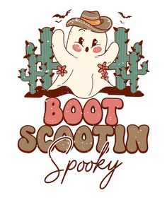 a white ghost with a hat and cactus in the background text boot scootin spooky