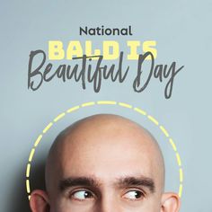 13 September: National Bald is Beautiful Day- It is a celebration of the bald pate and the strength of the men and women who have dared to bare it all. Share your opinion about this day with your followers! Bald Men, Your Opinion, The Men, Beautiful Day, Men And Women, Let It Be, Celebrities