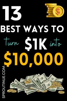 a black background with the words best ways to turn $ 10k into $ 10, 000