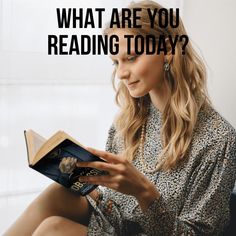 a woman sitting down reading a book with the words what are you reading today?