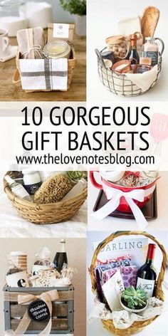 various gift baskets with the words, 10 gorgeous gift baskets www lovemotesblog com