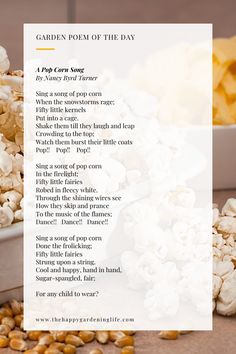 the garden poem of the day is written in front of a bowl full of popcorn