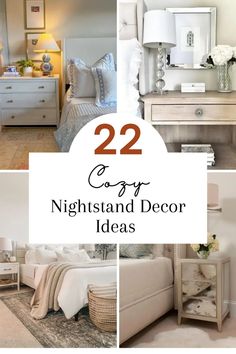 some white furniture in different rooms with the words 22 cozy nightstand decor ideas