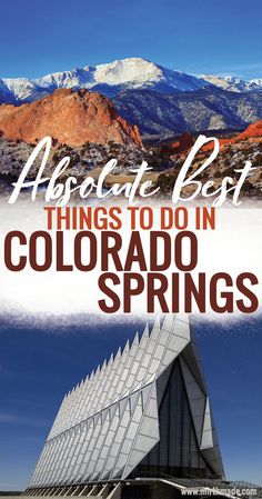 an image of the colorado springs with mountains in the background and text that reads, absolute best things to do in colorado springs