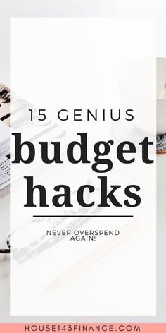 a desk with books and pens on it, the title reads 15 genius budget hacks never