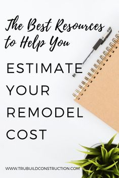 the best resources to help you estmate your remodel cost