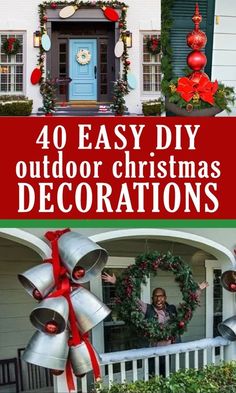 christmas decorations on the front porch with text overlay saying 40 easy diy outdoor christmas decorations