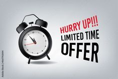 an alarm clock with the words hurry up limited time offer