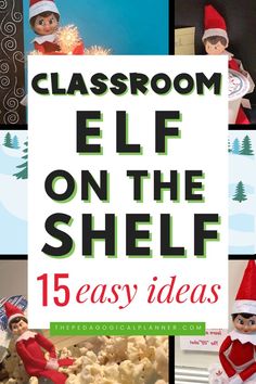 the classroom elf on the shelf is featured in this collage with text overlay