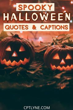 two jack o lantern pumpkins with the words spooky halloween quotes and captions