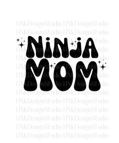 the word ninja mom in black and white on a white background with some stars around it