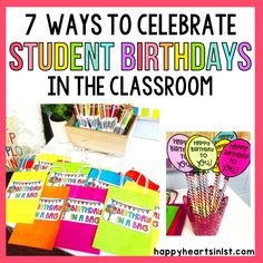 a collage of images with the words 7 ways to celebrate student birthdays in the classroom