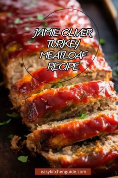 sliced meatloaf on a cutting board with the words jamie olmer turkey meatloaf recipe