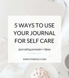 5 Ways to Use Your Journal For Self Care - Simply + Fiercely Journal Motivation, Minimalist Bullet Journal, Notes Taking, Feeling Calm, How To Believe, Journaling Prompts, My Journal, Strong Feelings