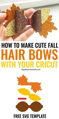 an advertisement for hair bows with the text how to make cute fall hair bows with your cricut