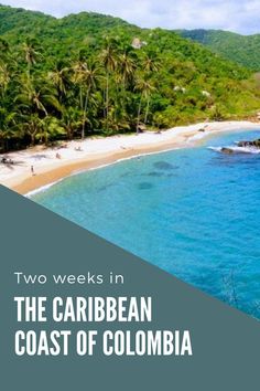 two weeks in the caribbean coast of colombia