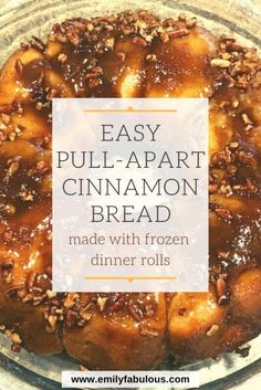 an easy pull apart cinnamon bread is made with frozen dinner rolls and topped with pecans