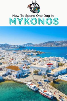 an aerial view of mykonos with text overlay reading how to spend one day in mykonos