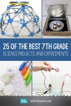 science projects and experiments for kids with text overlay that reads 25 of the best 7th grade science projects and experiments