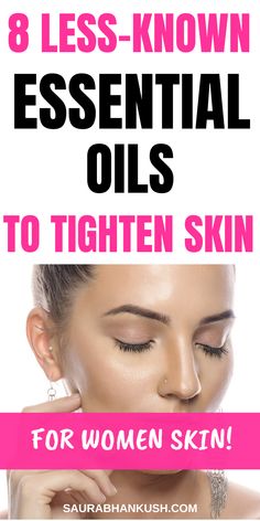 8 Essential Oils to Tighten Skin, I personally use these Essential Oils to tighten my Face Skin, and also use these Essential oils to Tighten loose skin. #essentialoilstotightenskin #essentialoils #skintightening #tightenskin #facecare