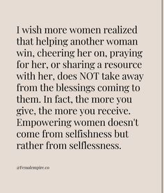 a quote that reads, i wish more women related than helping another woman with her